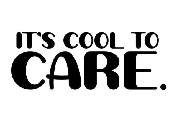 It's Cool To CARE.